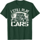 Hot Rod Mechanic, I Still Play With Cars, Vintage Rat Rod T-Shirt - T-Shirt | Forest