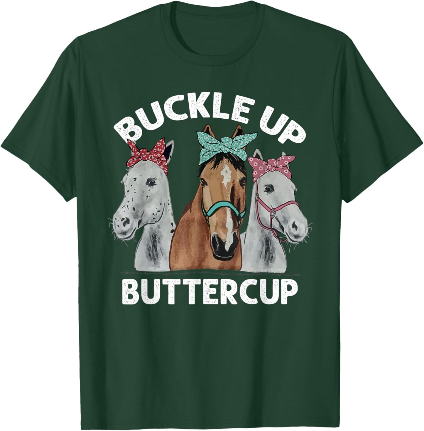 Buckle up buttercup horses T-Shirt - T-Shirt | Forest
