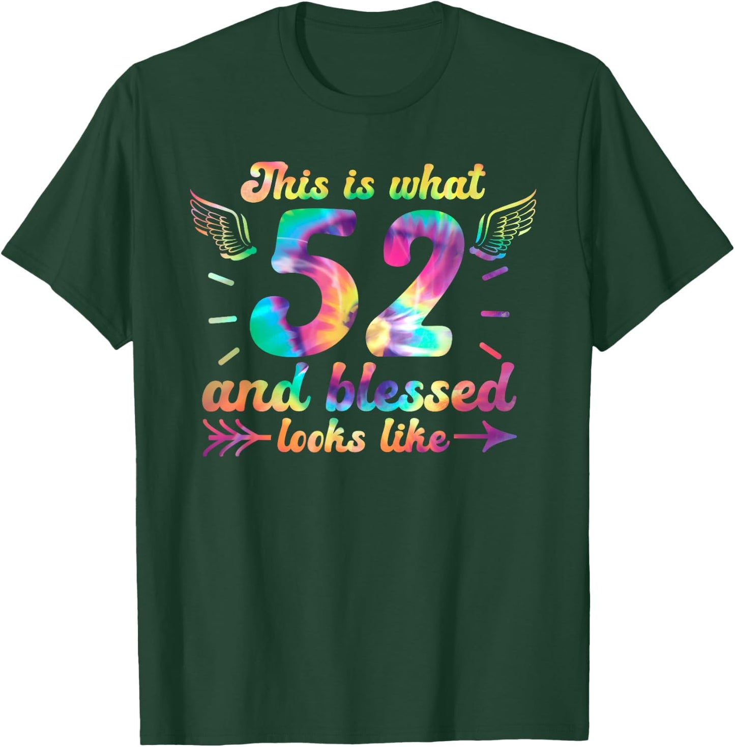 This Is What 52 And Blessed Looks Like 52nd Birthday T-Shirt - T-Shirt | Forest