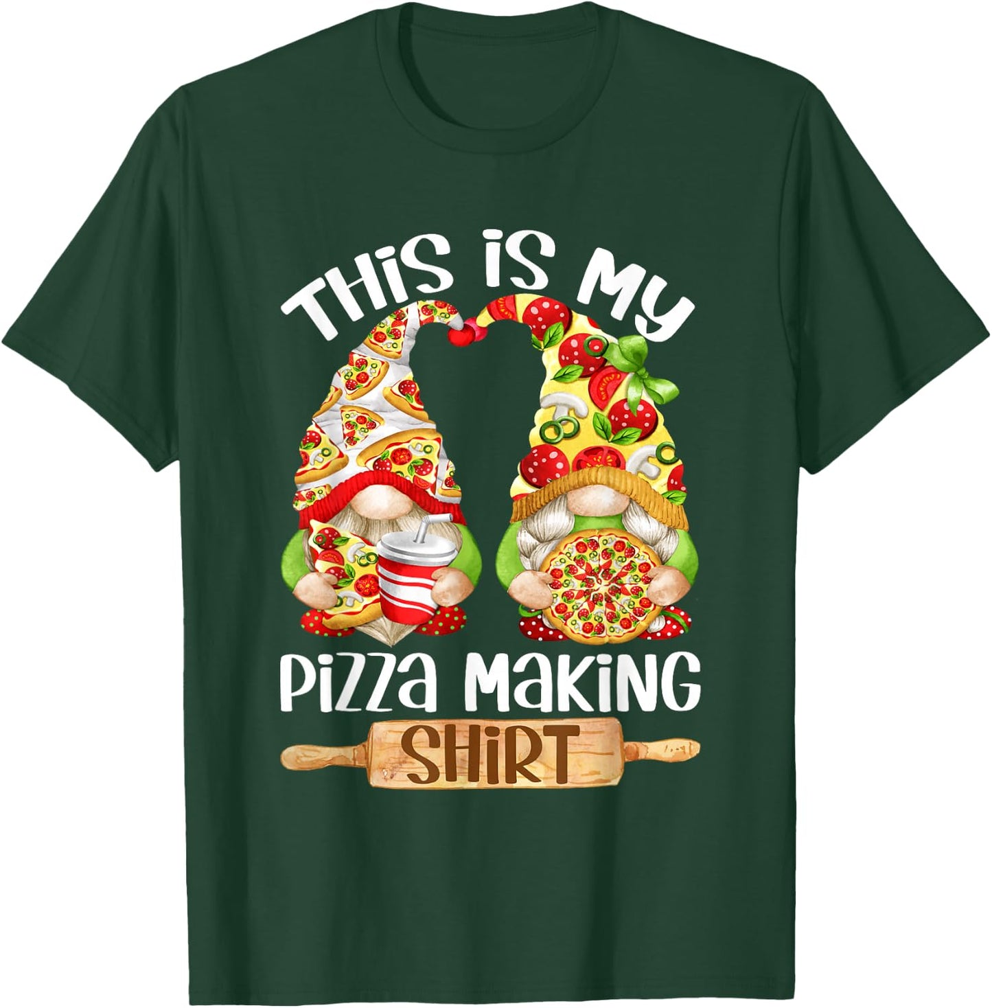 Pizza Funny Gnome For Gnomie Lover - This Is My Pizza Making T-Shirt - T-Shirt | Forest