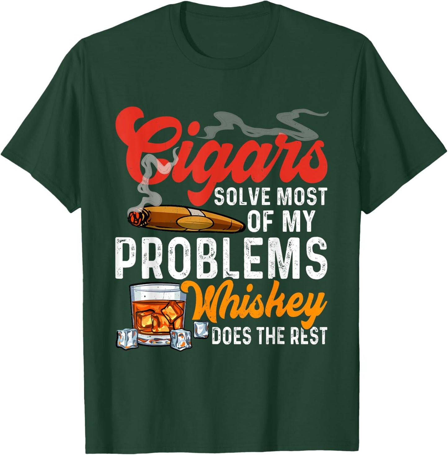Cigars and Whiskey Funny Sayings Cigar Smoking Lover T-Shirt - T-Shirt | Forest