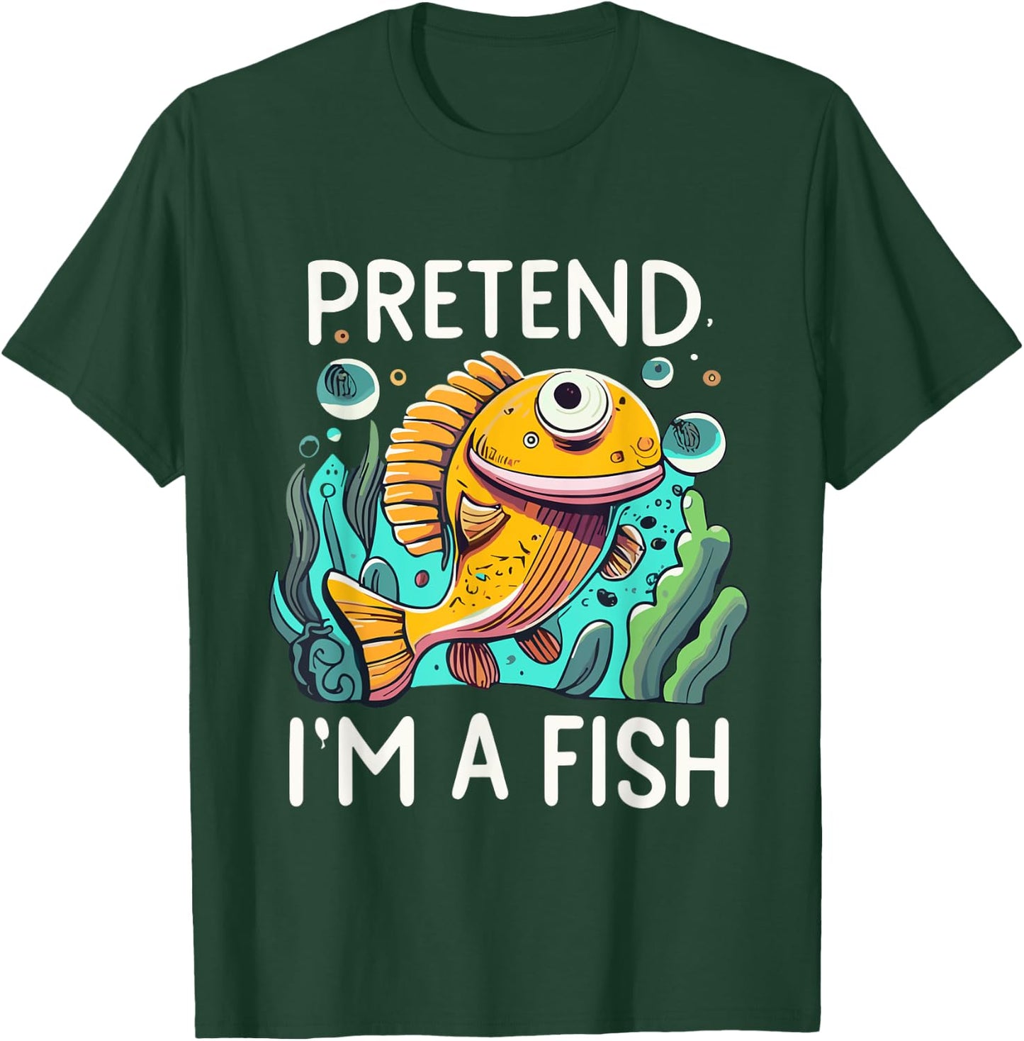 Pretend I'm A Fish Funny Design - Pretend Im a Fish for kids T-Shirt - T-Shirt | Forest