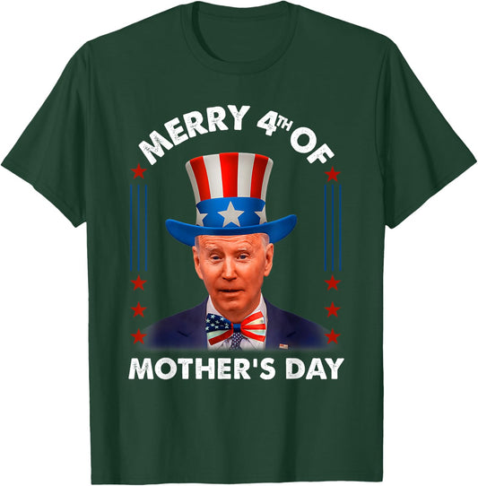 Anti Joe Biden Merry 4th Of Mother's Day Republican July 4th T-Shirt - T-Shirt | Forest