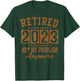 Retired 2023 Not My Problem Anymore Retirement Gifts Men Dad T-Shirt - T-Shirt | Forest