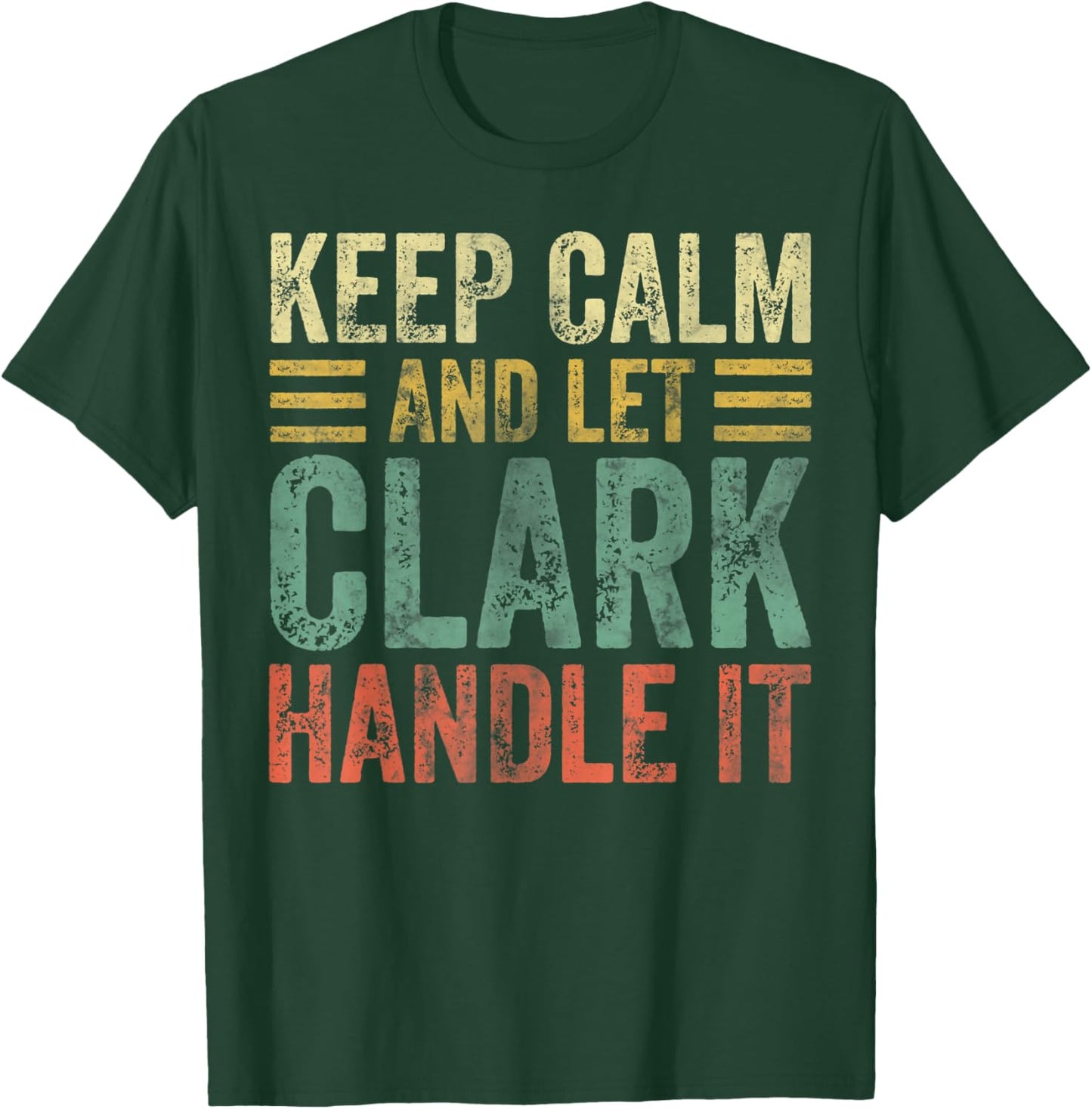 Personalized Name Shirt Keep Calm And Let Clark Handle it T-Shirt - T-Shirt | Forest