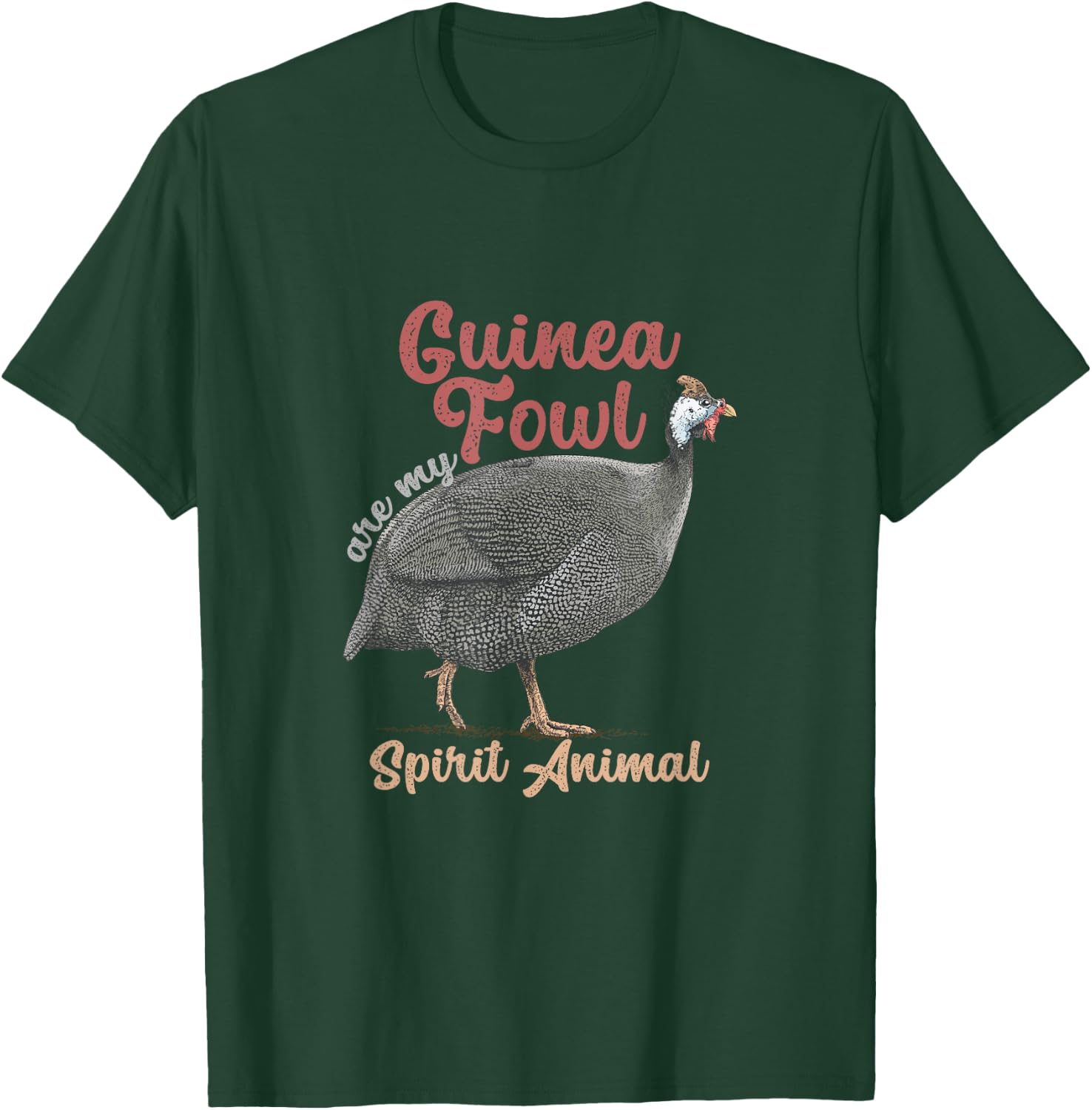 Funny Guinea Fowl Are Spirit Animal | Birds Lover T-Shirt - T-Shirt | Forest