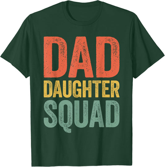 Dad Daughter Squad Shirt Men Daddy Fathers Day T-Shirt - T-Shirt | Forest