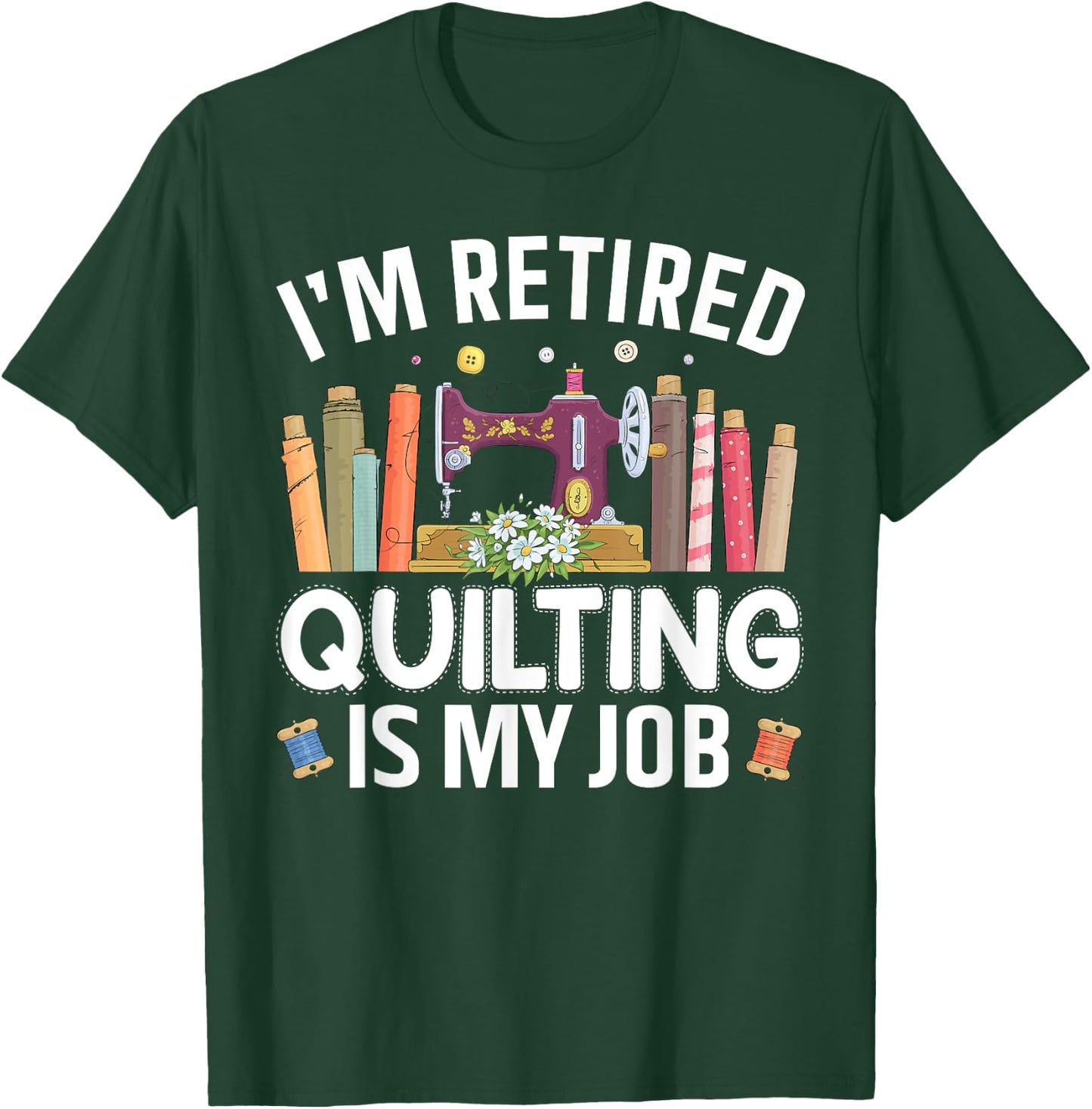Funny Quilting Art For Quilter Women Quilting Lovers Quilt T-Shirt - T-Shirt | Forest
