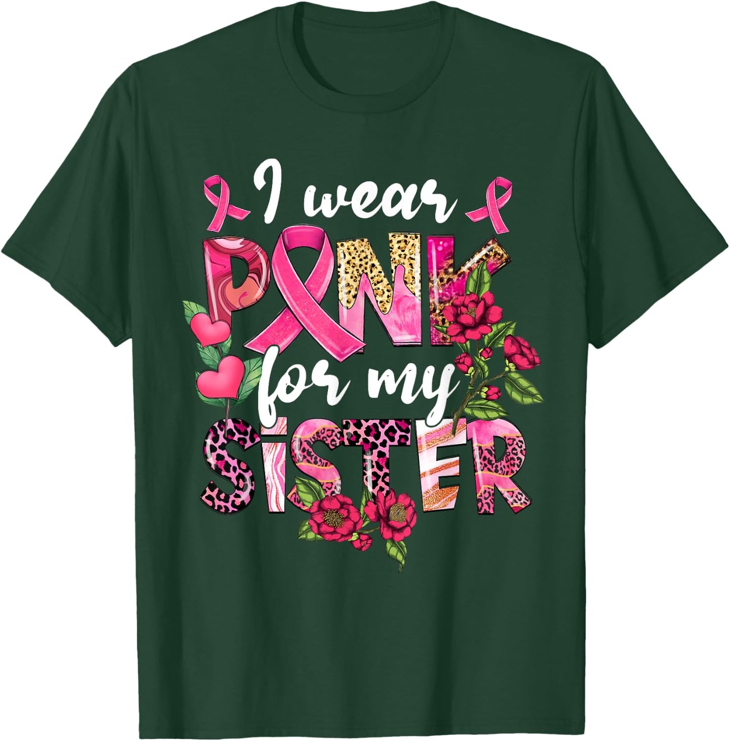 I Wear Pink For My Sister Breast Cancer Awareness T-Shirt - T-Shirt | Forest
