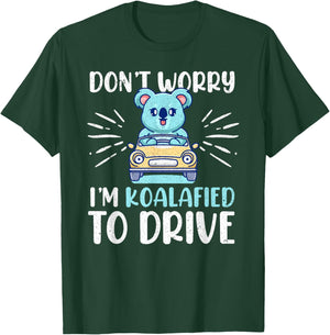 Don't Worry I'm Koalafied To Drive Funny New Driver T-Shirt - T-Shirt | Forest