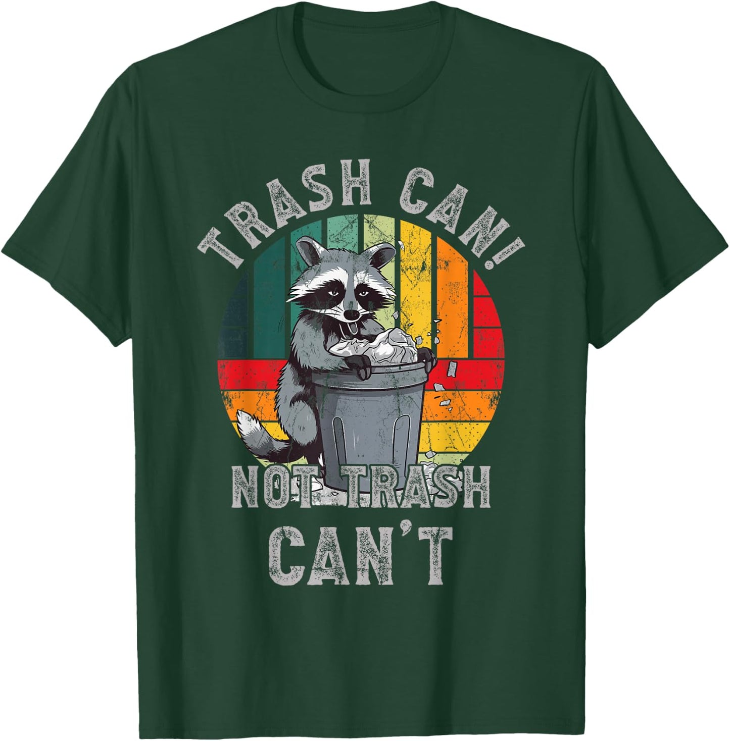 Trash Vintage Talker Raccoon Trash Can Not Trash Can't T-Shirt - T-Shirt | Forest