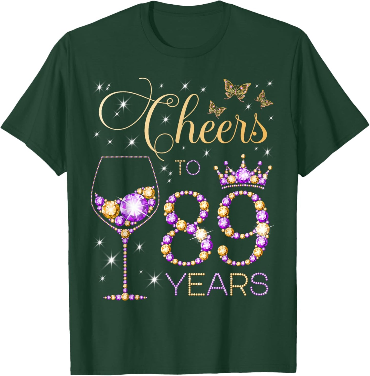 Cheers to 89 Years Old 89th Birthday Party Women 89th Bday T-Shirt - T-Shirt | Forest