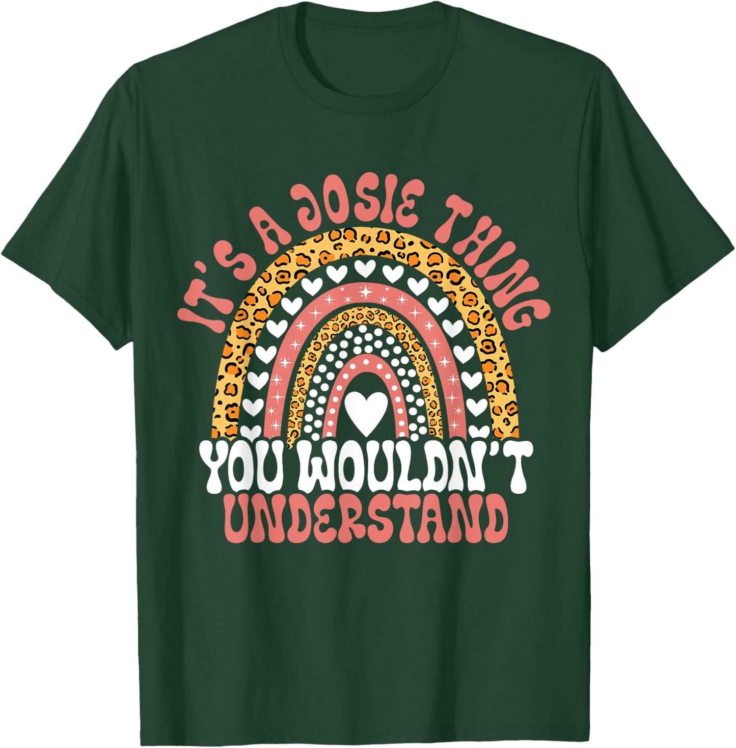 Funny Josie Name Leopard Funny Josie Birthday Quote Josie T-Shirt - T-Shirt | Forest