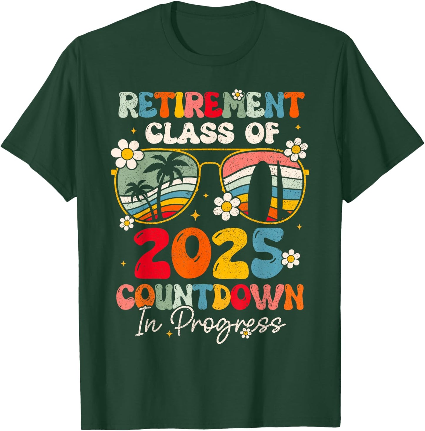 Groovy Retirement Class Of 2025 Countdown In Progress T-Shirt - T-Shirt | Forest
