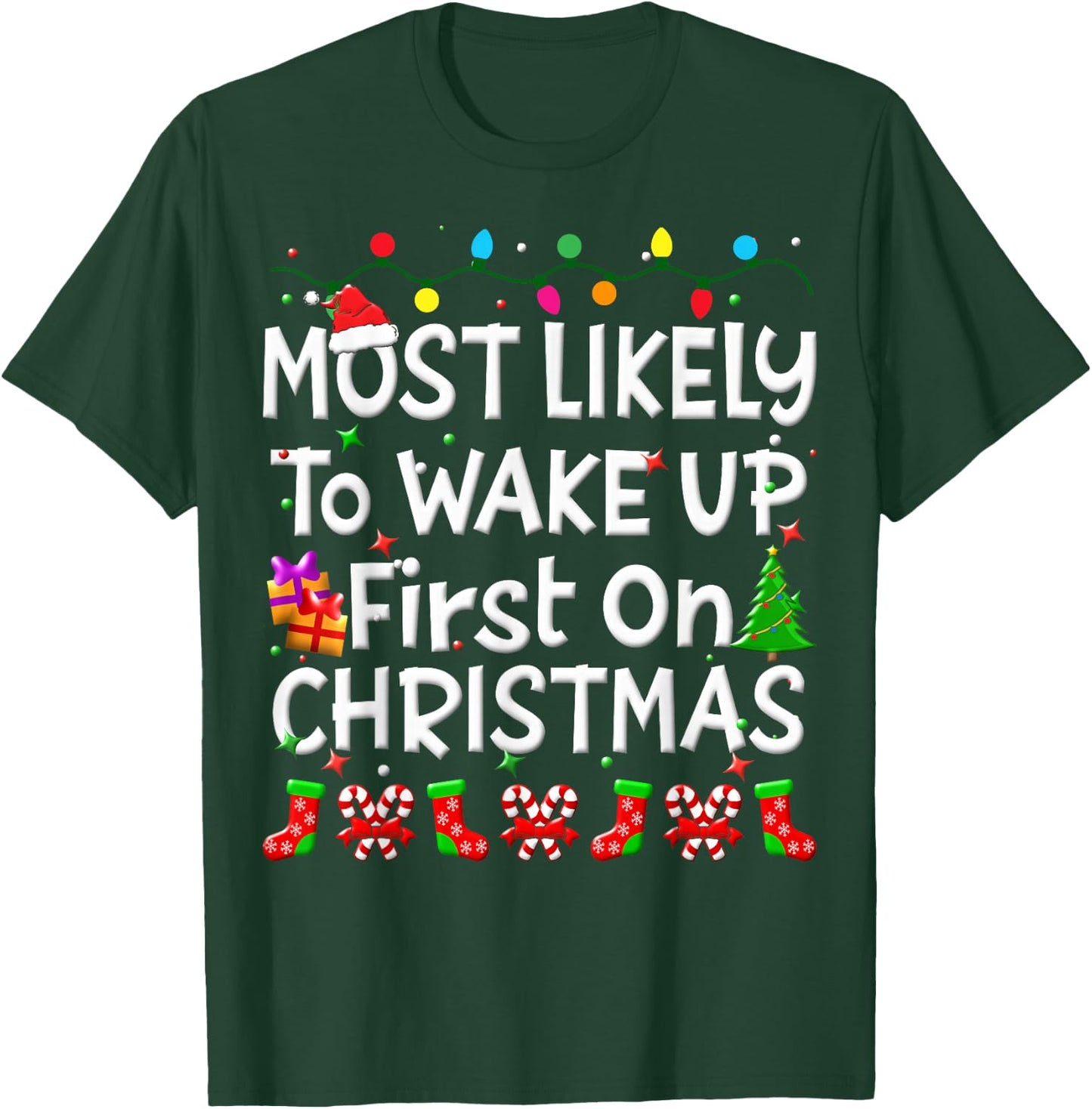 Most Likely To Wakeup First On Christmas Family Funny Joy T-Shirt - T-Shirt | Forest