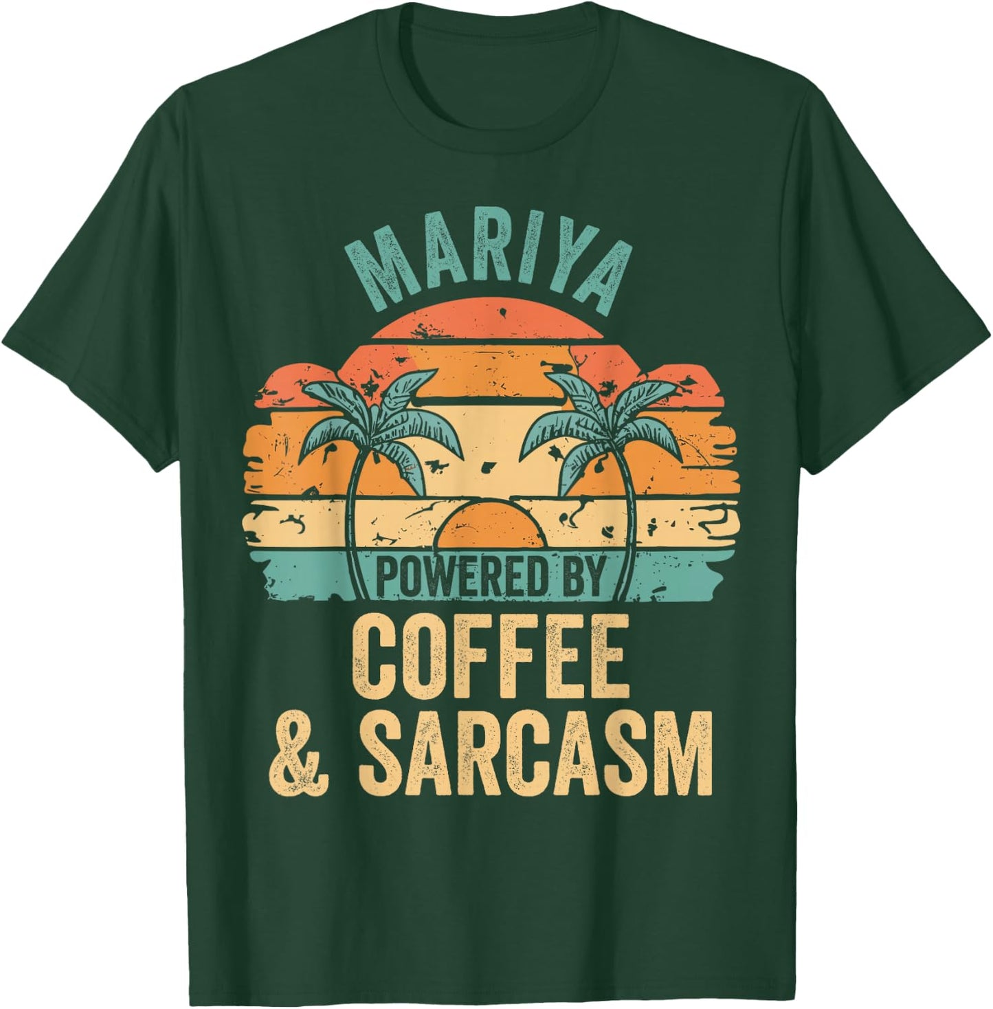 MARIYA Powered By Coffee Sarcasm Retro MARIYA Name T-Shirt - T-Shirt | Forest