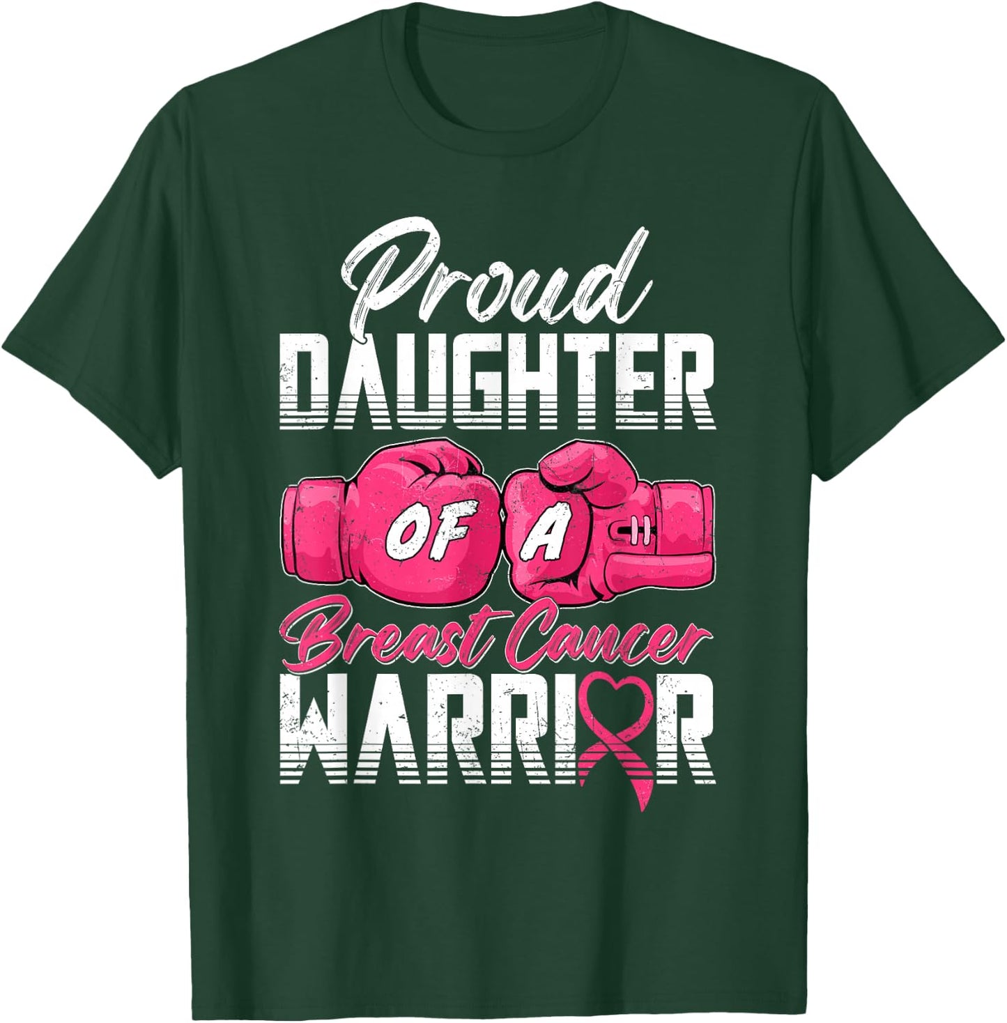 Proud Daughter Of A Breast Cancer Warrior Cancer Survivor T-Shirt - T-Shirt | Forest