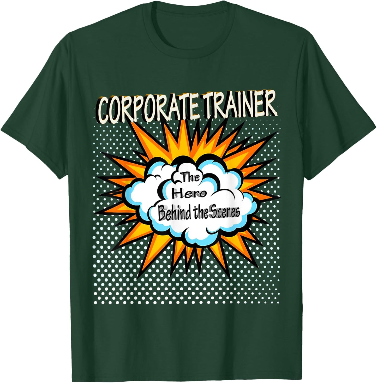 Corporate Trainer - Funny Hero Job T-Shirt - T-Shirt | Forest