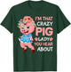 Im That Crazy Pig Lady You Hear About T-Shirt - T-Shirt | Forest