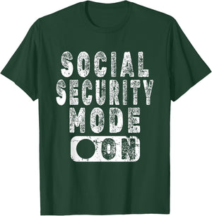 Social Security Mode On - Funny Senior Citizen Retirement T-Shirt - T-Shirt | Forest