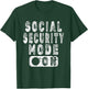 Social Security Mode On - Funny Senior Citizen Retirement T-Shirt - T-Shirt | Forest