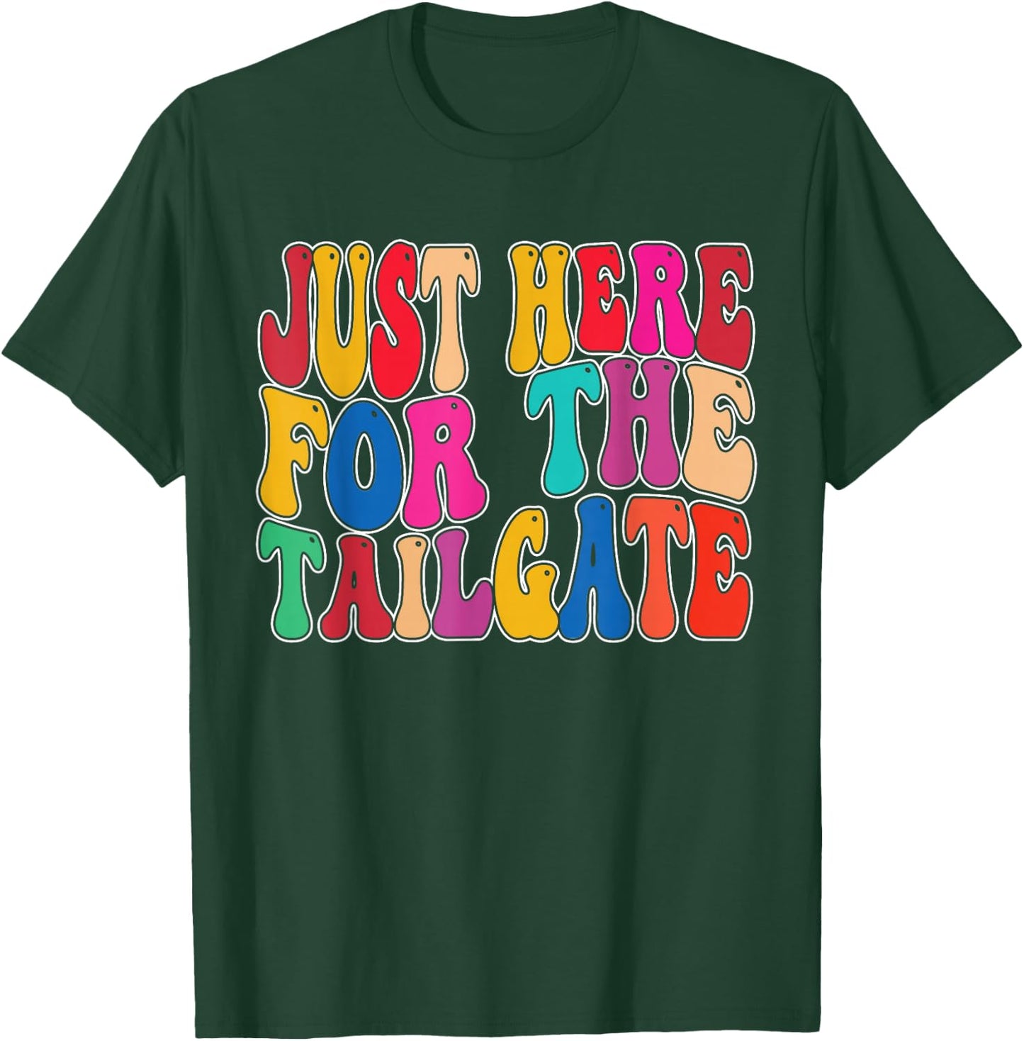 I'm Just Here To Tailgate Football Fan Men Women T-Shirt - T-Shirt | Forest
