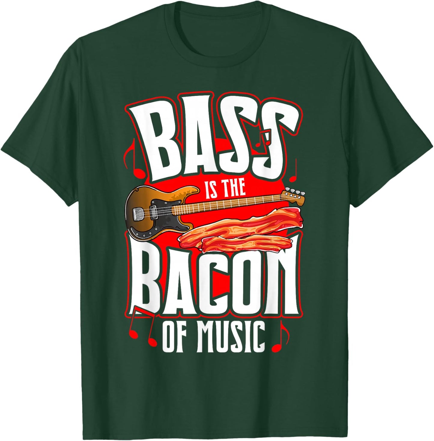 Bass Is the Bacon of Music Bacon Lover Bass Guitar Player T-Shirt - T-Shirt | Forest