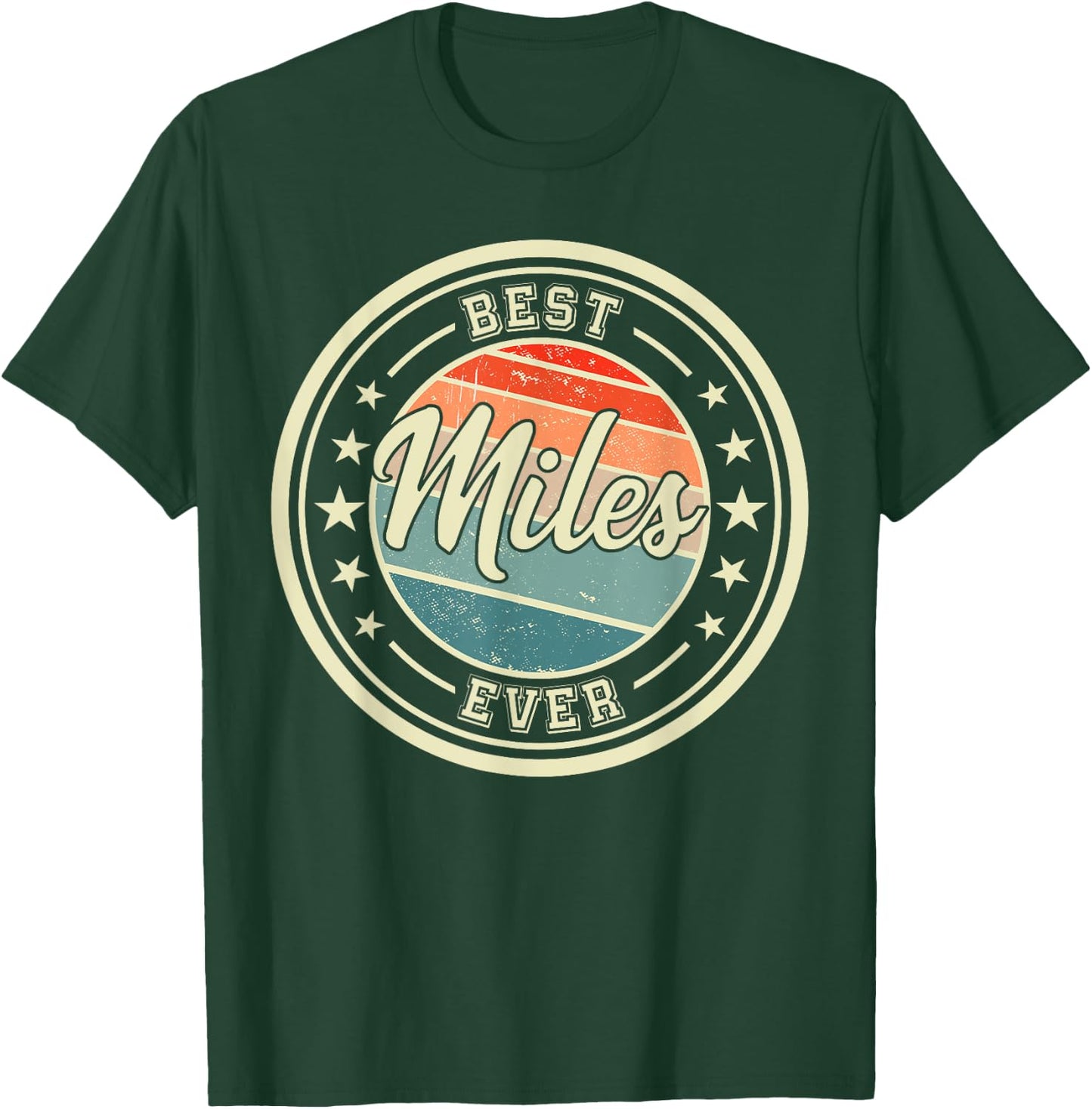 Best Miles Ever funny saying first name Miles T-Shirt - T-Shirt | Forest