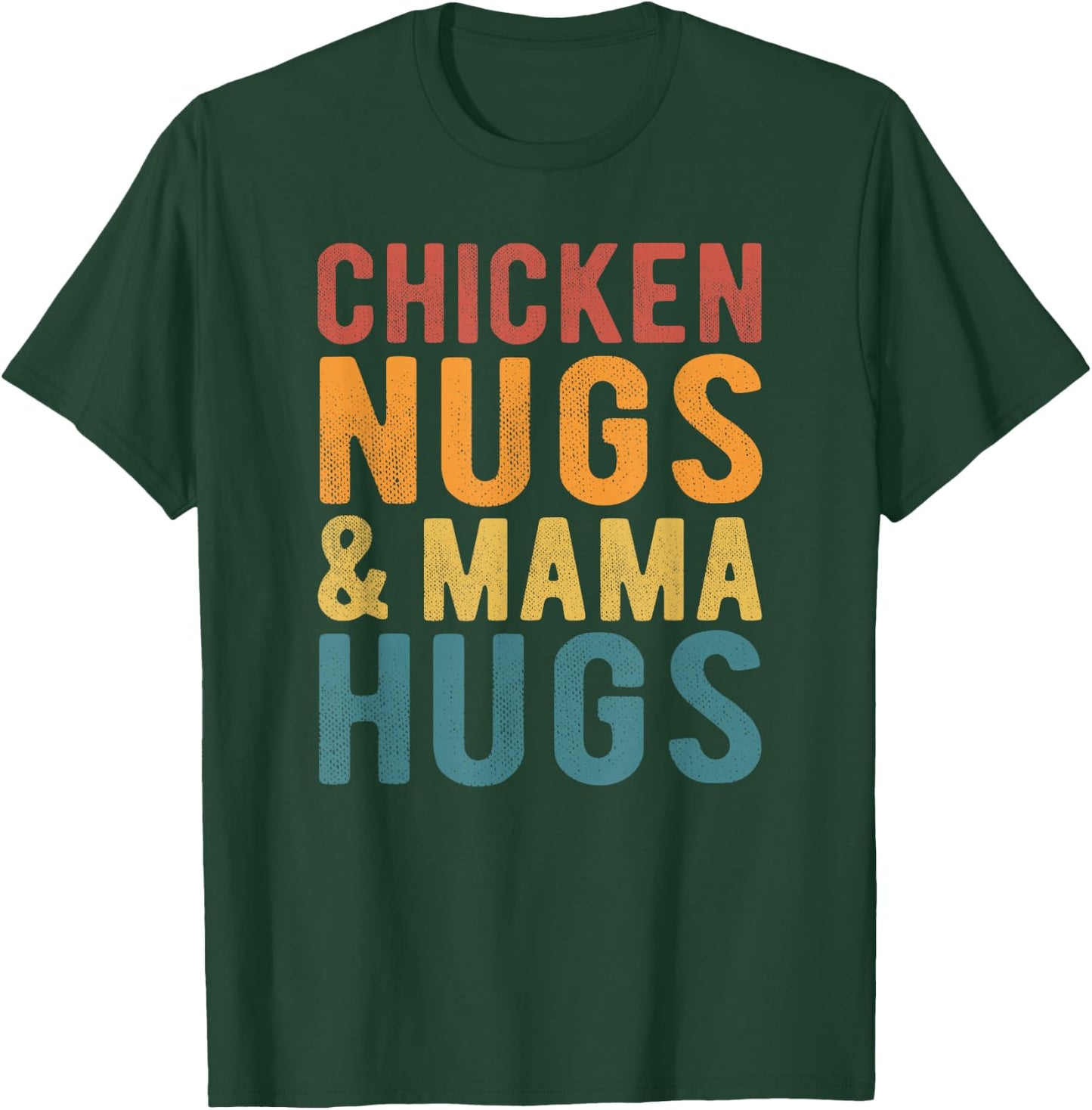 Chicken Nugs and Mama Hugs Toddler for Chicken Nugget Lover T-Shirt - T-Shirt | Forest