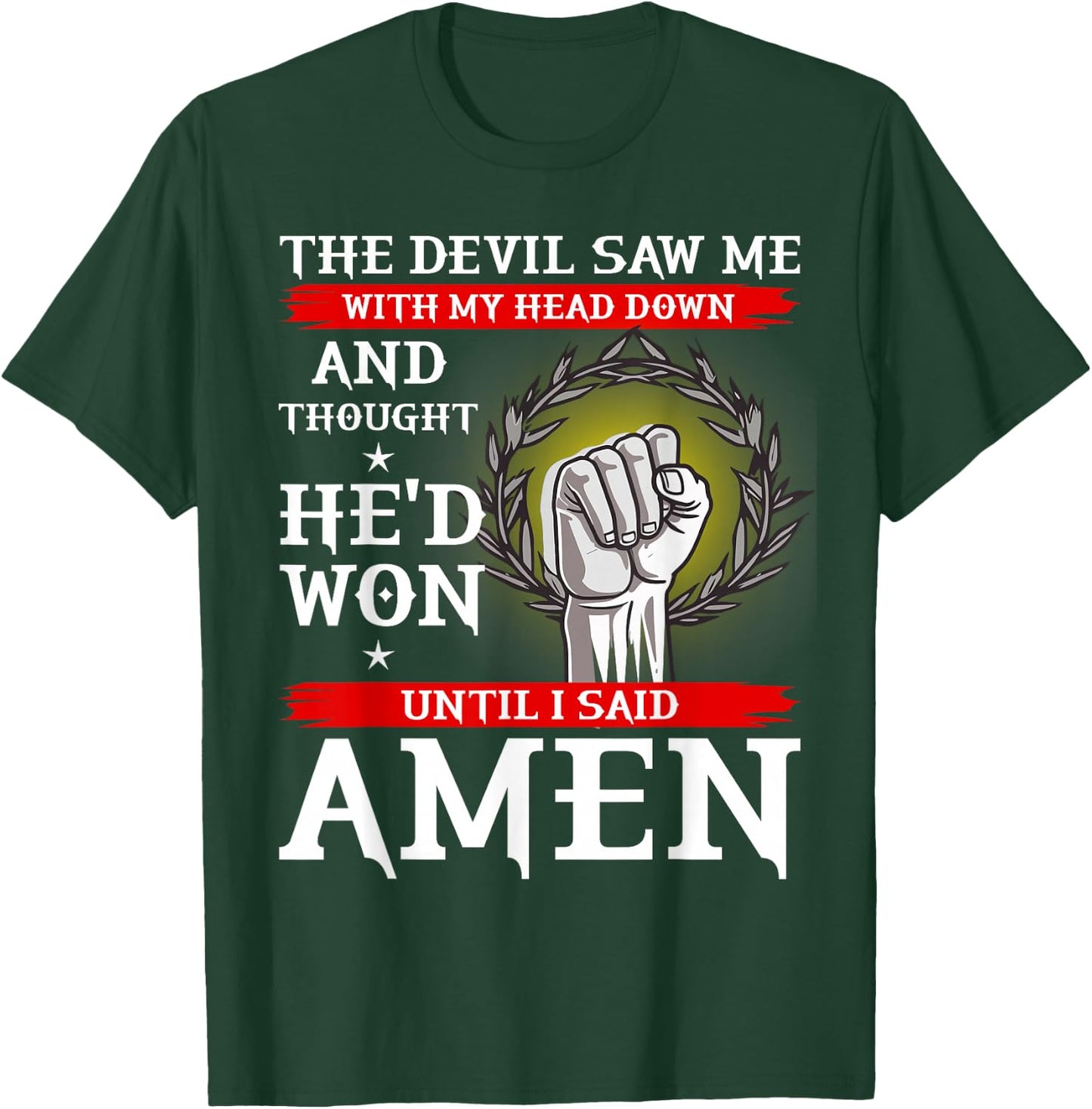 The Devil Thought He Won Until I Said AMEN T Shirt Christian T-Shirt - T-Shirt | Forest
