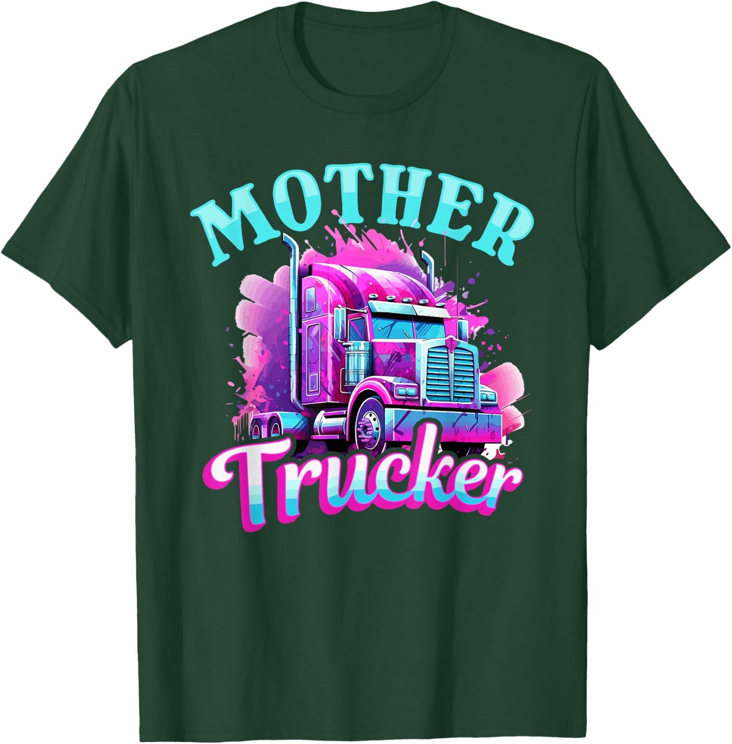 Trucker Truck Woman - Mother Trucker T-Shirt - T-Shirt | Forest