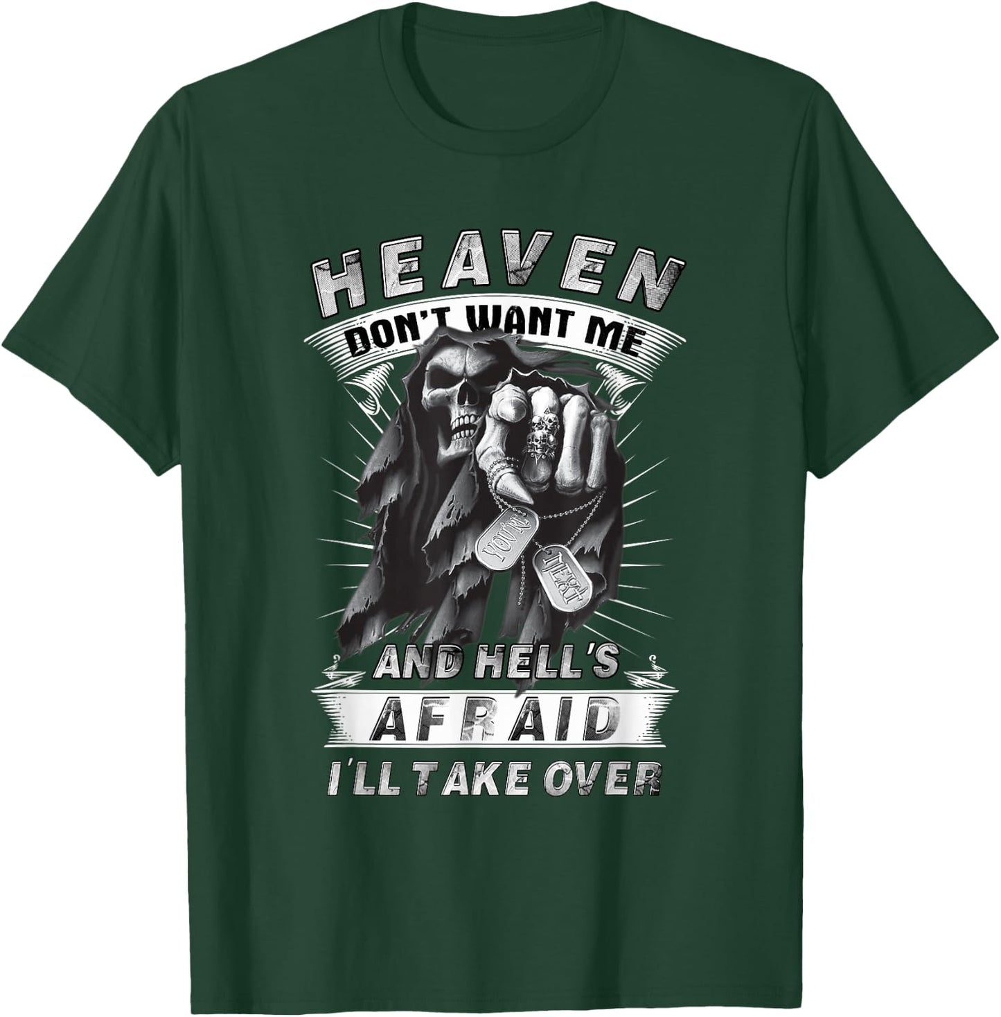 Heaven Don't Want Me And Hell's Afraid I'll Take Over W T-Shirt - T-Shirt | Forest