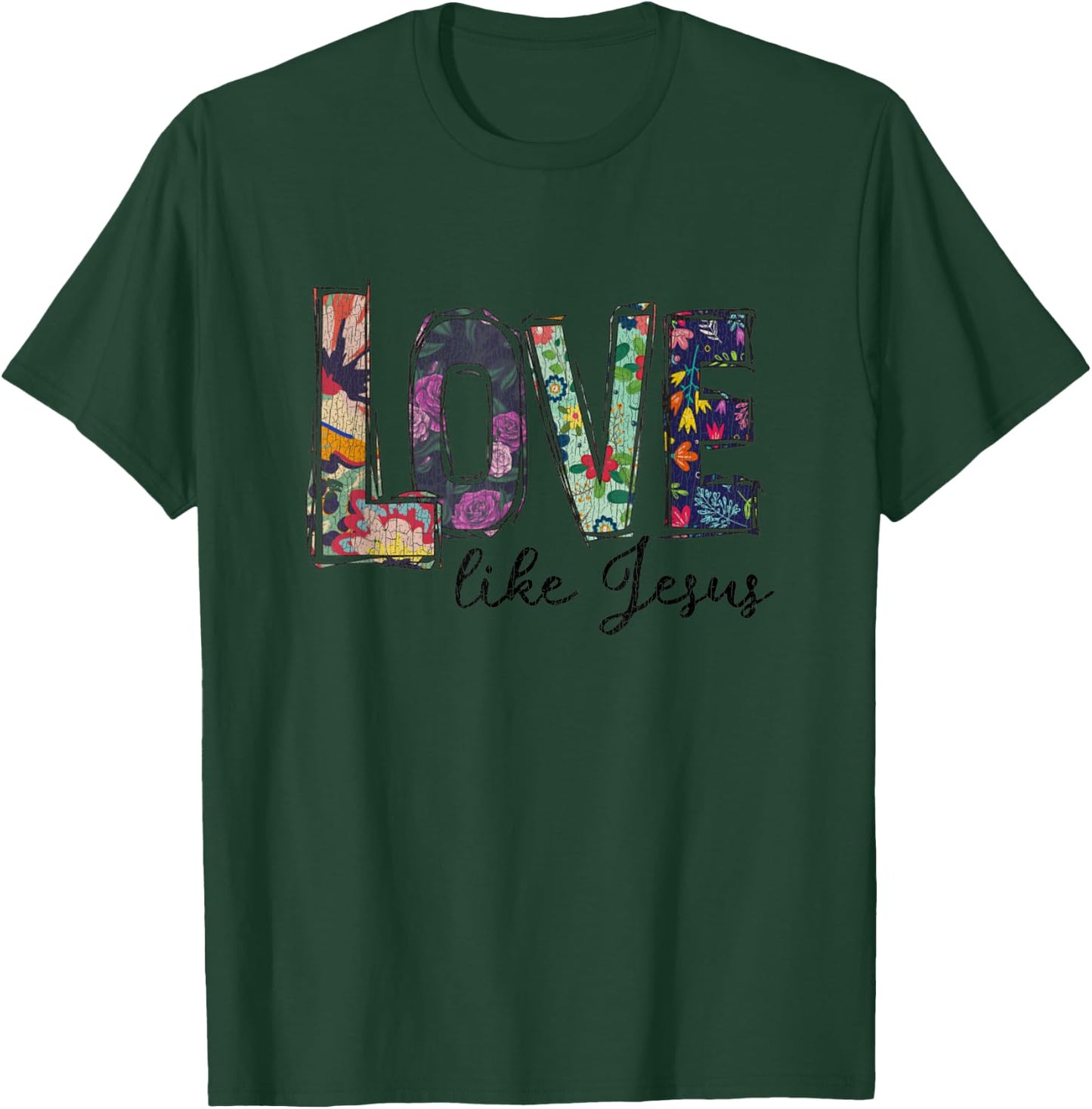 Vintage Flower Love Like Jesus Christian T-Shirt - T-Shirt | Forest