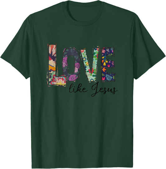 Vintage Flower Love Like Jesus Christian T-Shirt - T-Shirt | Forest