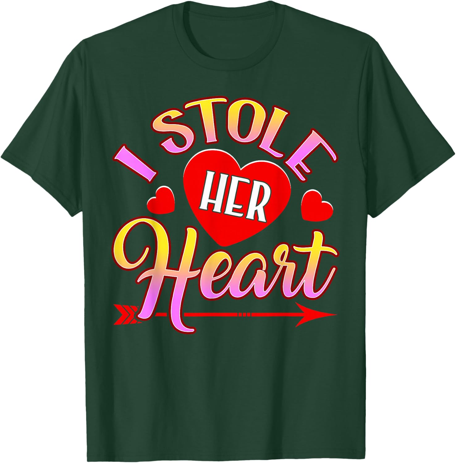 I Stole Her Heart, So I'm Stealing His Last Name T-Shirt - T-Shirt | Forest