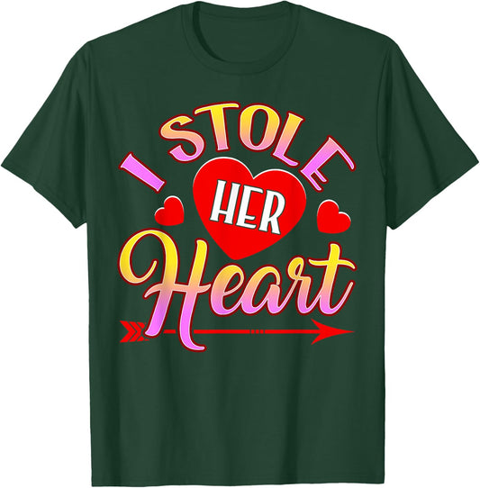 I Stole Her Heart, So I'm Stealing His Last Name T-Shirt - T-Shirt | Forest