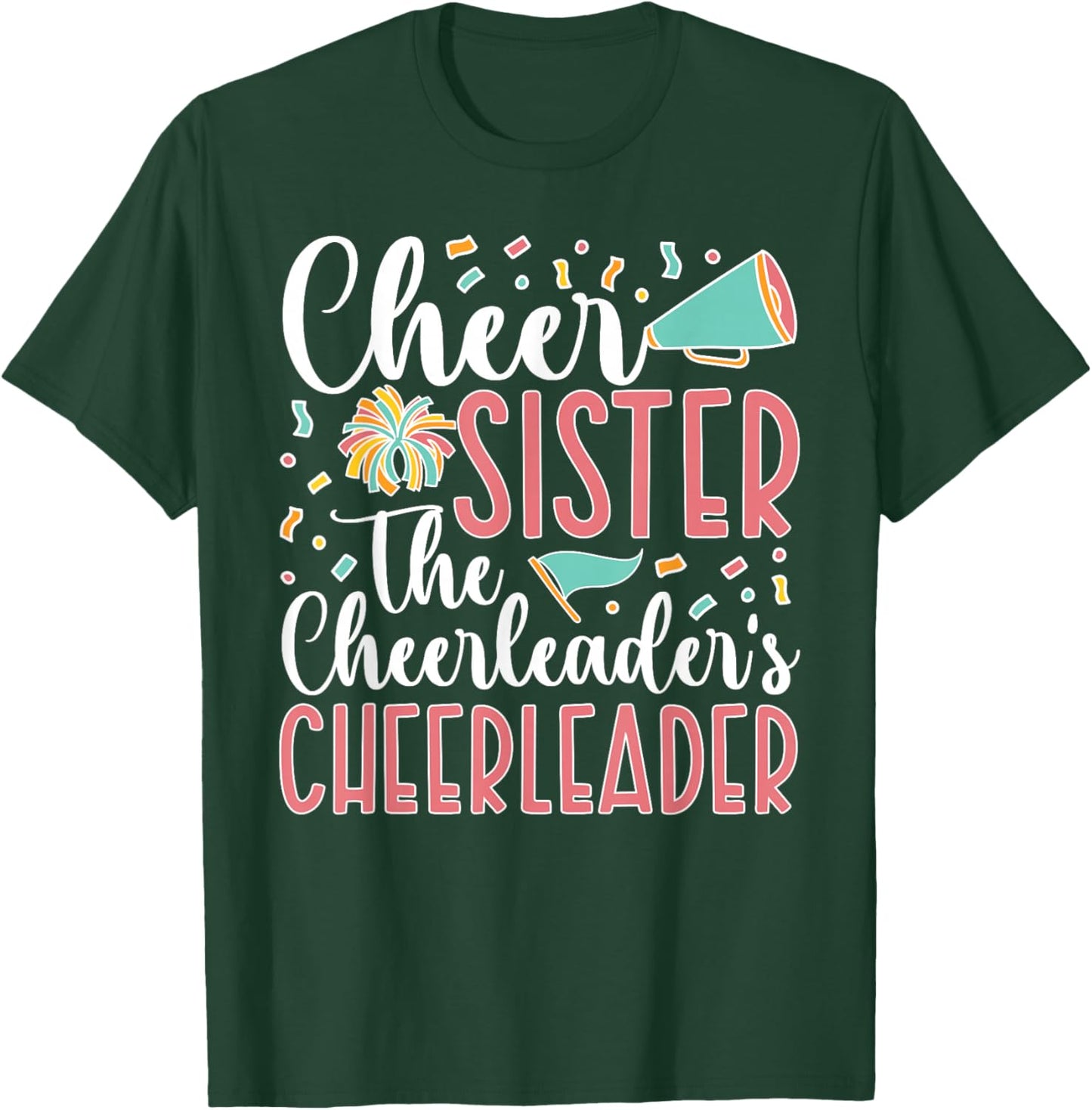 Cheer Sister The Cheerleader's Cheerleader Sister T-Shirt - T-Shirt | Forest