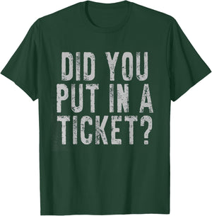 Did You Put In A Ticket IT Network Administrator Help Desk T-Shirt - T-Shirt | Forest