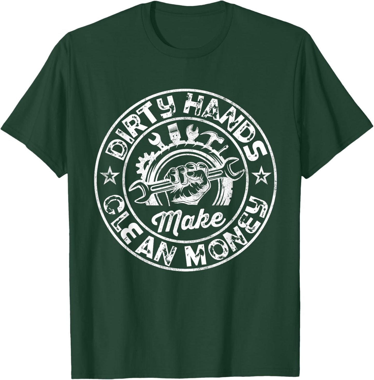 My Hands May Be Dirty But My Money Is Clean Mechanic Repair T-Shirt - T-Shirt | Forest