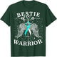 Bestie Of A Warrior Cervical Cancer Awareness Support Squad T-Shirt - T-Shirt | Forest
