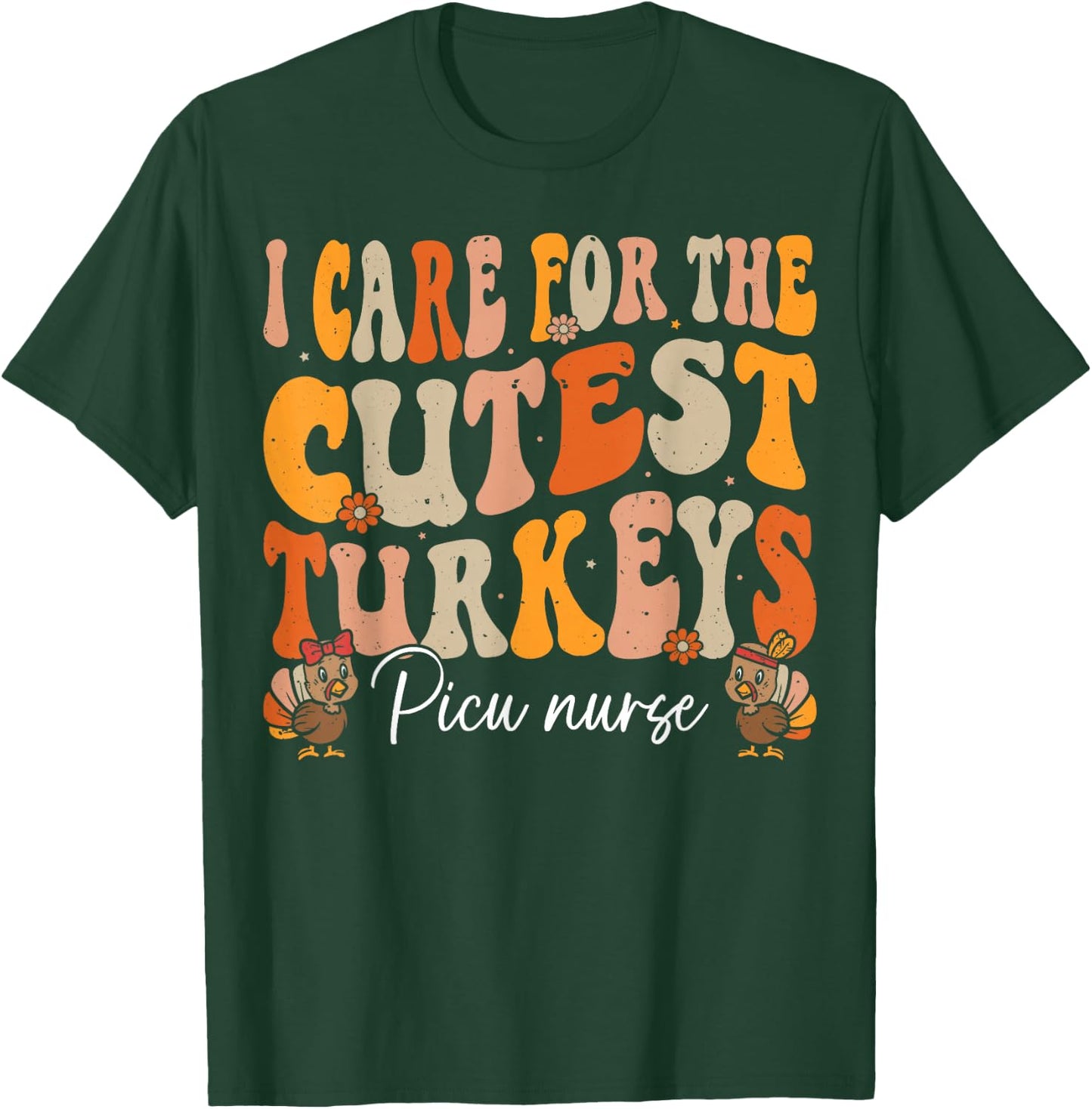PICU Nurse Thanksgiving Cutest Turkeys Retro Fall Nurse T-Shirt - T-Shirt | Forest