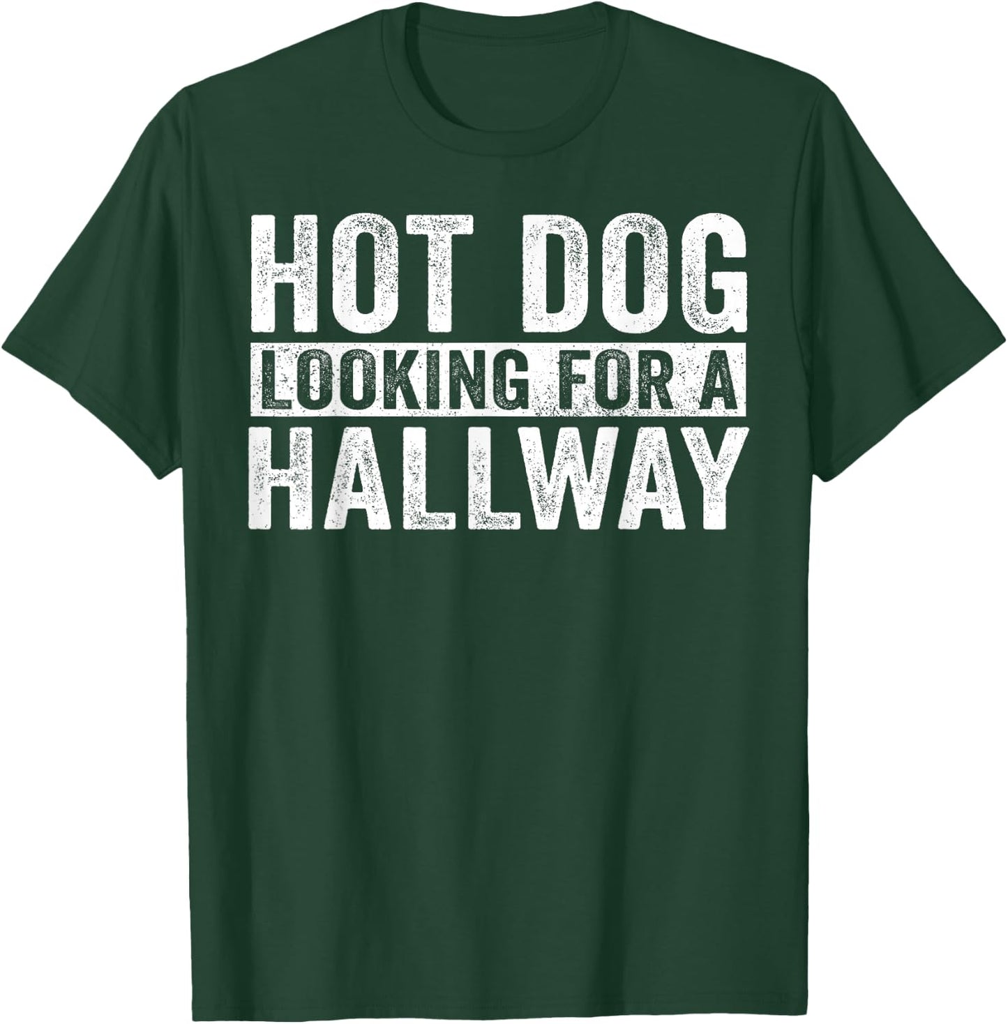Hot Dog Looking For A Hallway T-Shirt - T-Shirt | Forest