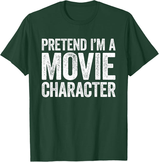 Pretend I'm A Movie Character Shirt Matching Costume T-Shirt - T-Shirt | Forest