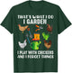 That What I Do I Garden I Play With Chickens And I Forget T-Shirt - T-Shirt | Forest