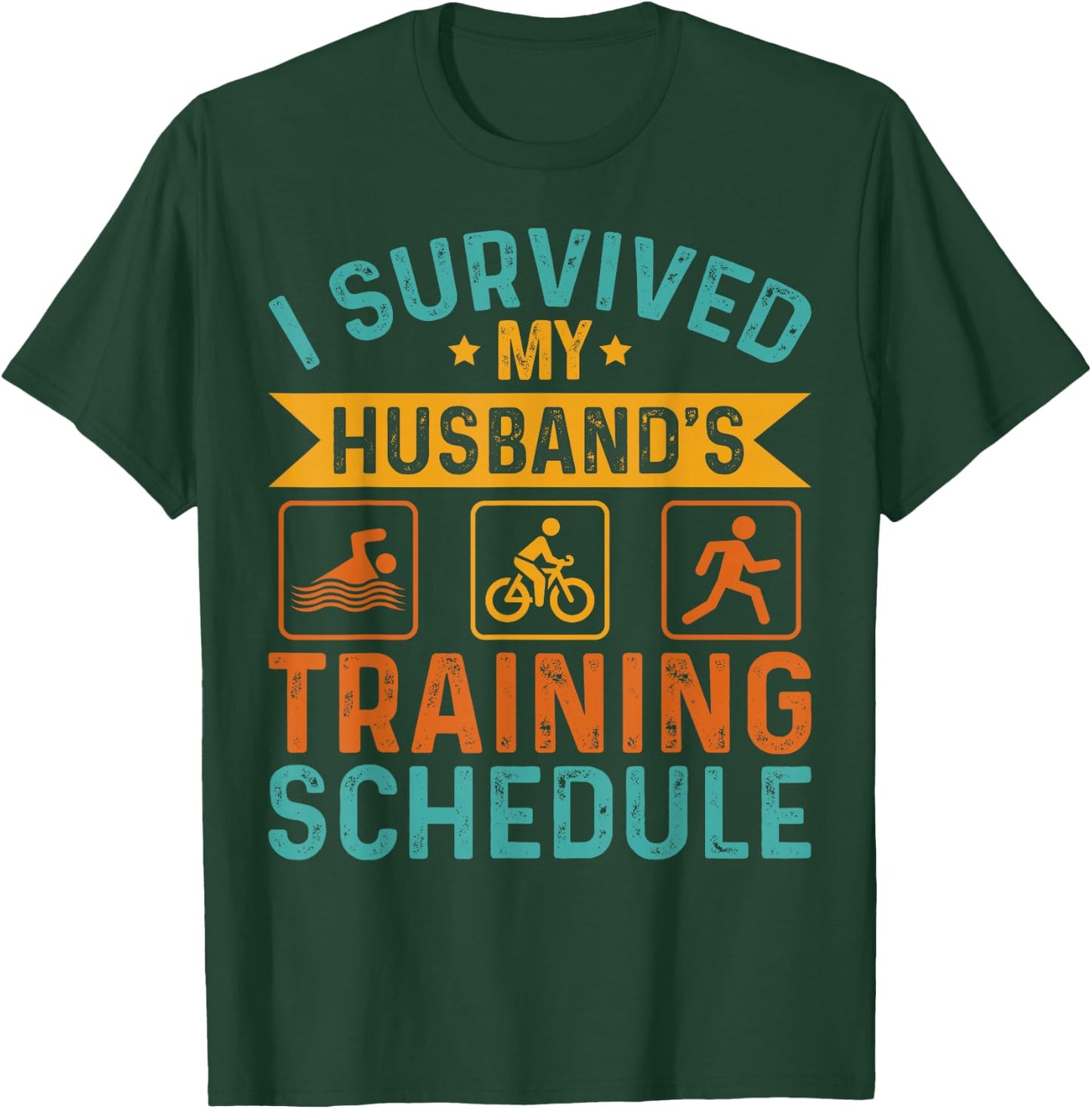 I Survived My Husband's Training Schedule Triathlon Women T-Shirt - T-Shirt | Forest