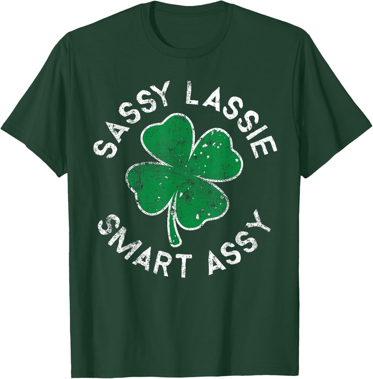 Sassy Lassie Smart Assy Lucky Clover St. Patrick's Day T-Shirt - T-Shirt | Forest