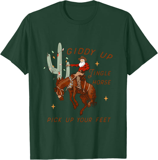 Giddy Up Jingle Horse Pick Up Your Feet Cowboy Santa T-Shirt - T-Shirt | Forest