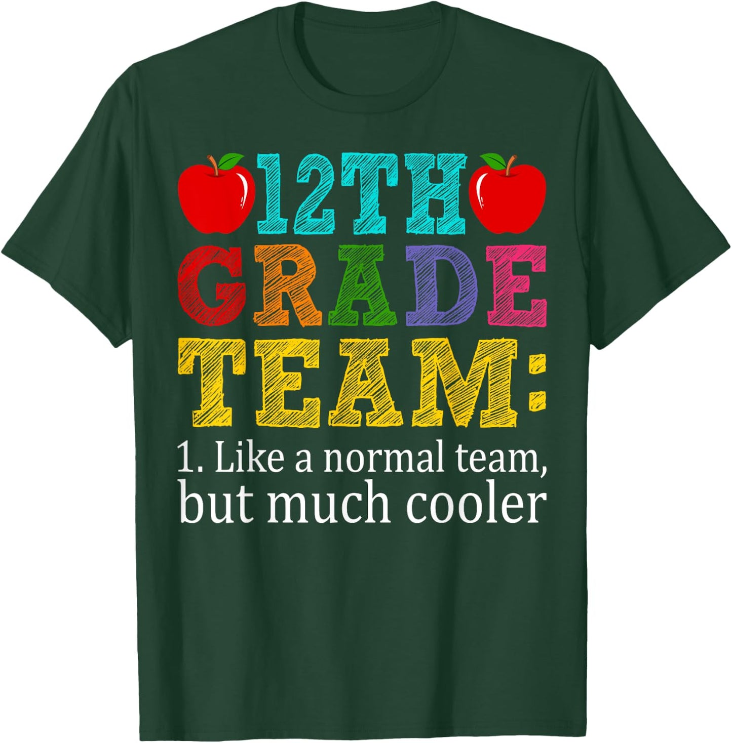12th Grade Team Like A Normal Team But Cooler Twelfth Grade T-Shirt - T-Shirt | Forest