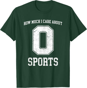 How much I Care About Sports - Zero - Funny Sports T-Shirt - T-Shirt | Forest