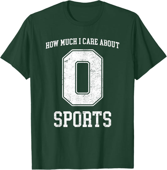 How much I Care About Sports - Zero - Funny Sports T-Shirt - T-Shirt | Forest